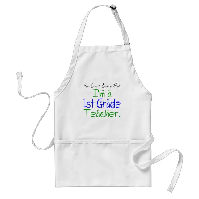 You Can't Scare Me I'm a 1st Grade Teacher Cute Standard Apron (Front)