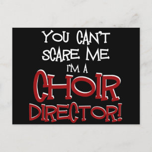 You Can't Scare Me, I'm a Choir Director Postcard