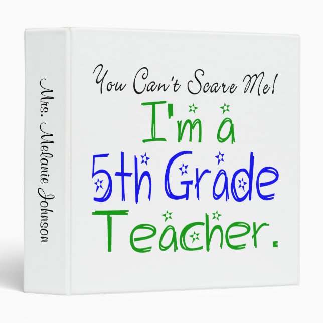 You Can't Scare Me I'm a Fifth Grade Teacher Cute Binder (Front/Spine)
