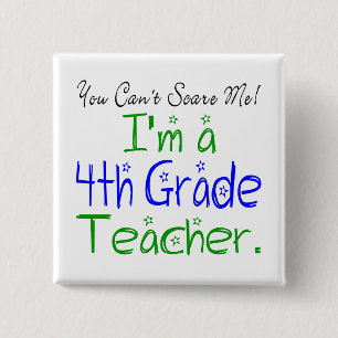 You Can't Scare Me I'm a Fourth Grade Teacher 2 Inch Square Button