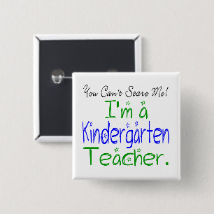 You Can't Scare Me I'm a Kindergarten Teacher 2 Inch Square Button