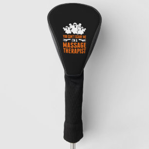 You Cant Scare Me Im A Massage Therapist Golf Head Cover