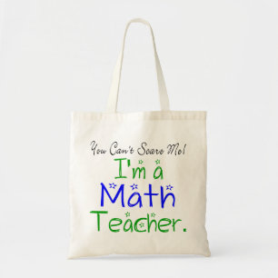 You Can't Scare Me I'm a Math Teacher Tote Bag