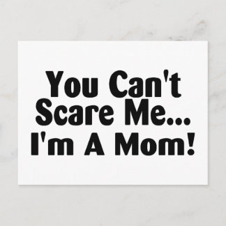 You Cant Scare Me Im A Mom Postcard