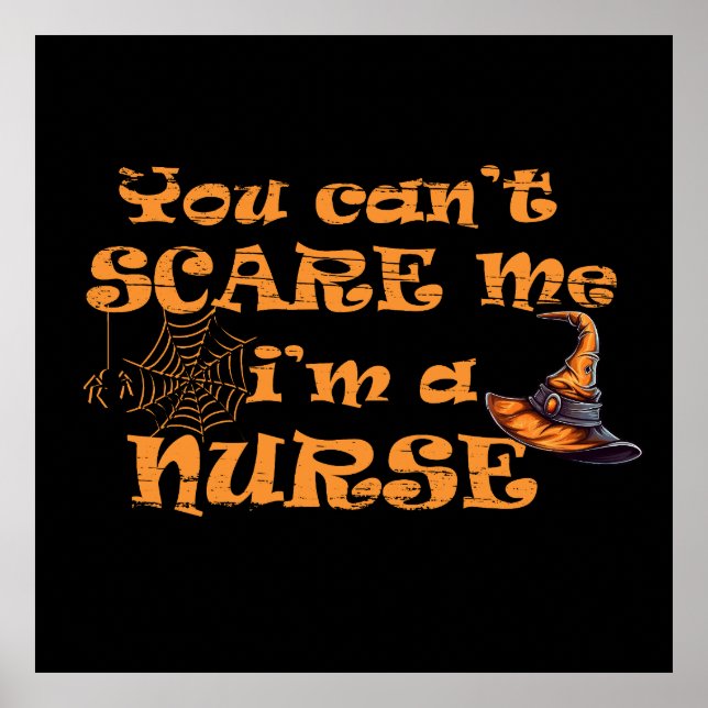 You can't scare me I'm a nurse Halloween Poster (Front)