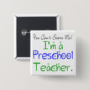 You Can't Scare Me I'm a Preschool Teacher Fun 2 Inch Square Button