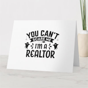 You Cant Scare Me Im a Realtor Funny Halloween Rea Card