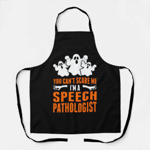 You Cant Scare Me Im A Speech pathologist Apron