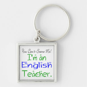 You Can't Scare Me I'm an English Teacher Cute Keychain