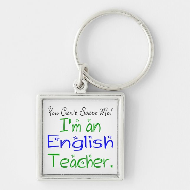 You Can't Scare Me I'm an English Teacher Cute Keychain (Front)