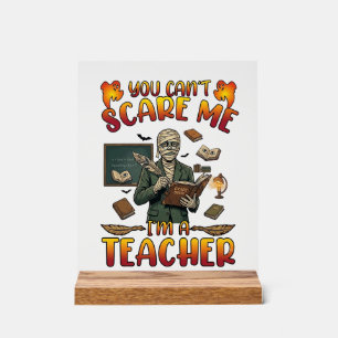 You Cant Scare Me Im Teacher Mummy Chalkboard Book Acrylic Sign