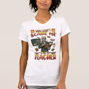You Cant Scare Me Im Teacher Mummy Chalkboard Book T-Shirt