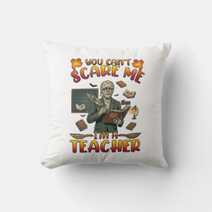 You Cant Scare Me Im Teacher Mummy Chalkboard Book Throw Pillow