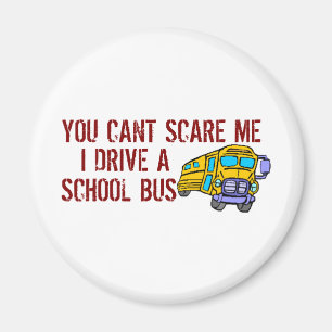 You Can't Scare Me... Magnet