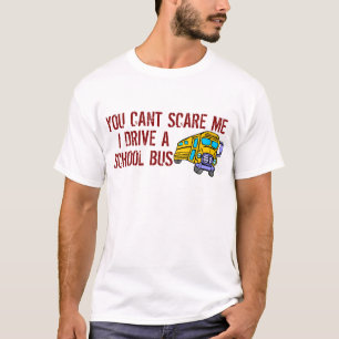 You Can't Scare Me... T-Shirt