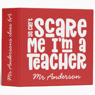 You can't scare me teacher typography gift binder