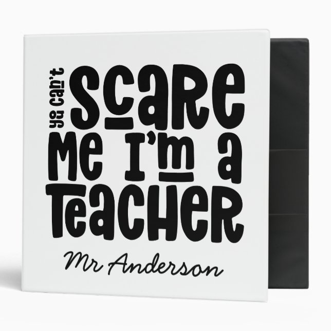 You can't scare me teacher typography gift binder (Front/Inside)