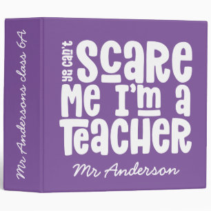 You can't scare me teacher typography gift binder