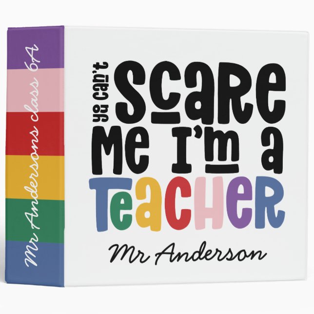You can't scare me teacher typography gift binder (Front/Spine)