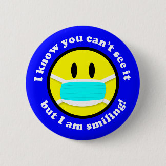 You Can't See It But I Am Smiling Face Mask Blue 2 Inch Round Button