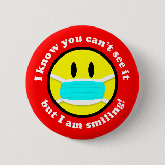 You Can't See It But I Am Smiling Face Mask Red 2 Inch Round Button