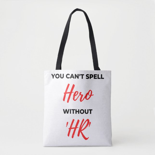 You Can't Spell Hero Without 'HR' 2 Tote Bag (Front)