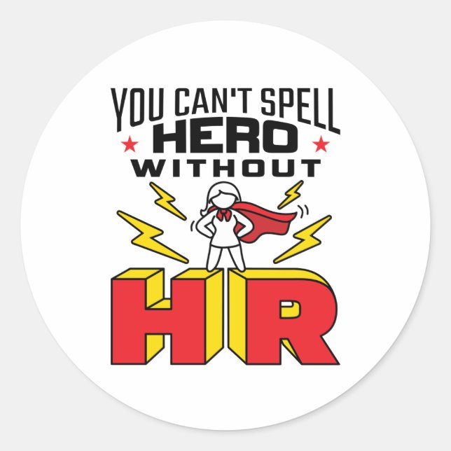 You Can't Spell Hero Without HR Human Resources Classic Round Sticker (Front)
