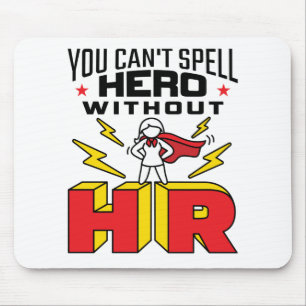 You Can't Spell Hero Without HR Human Resources Mouse Pad
