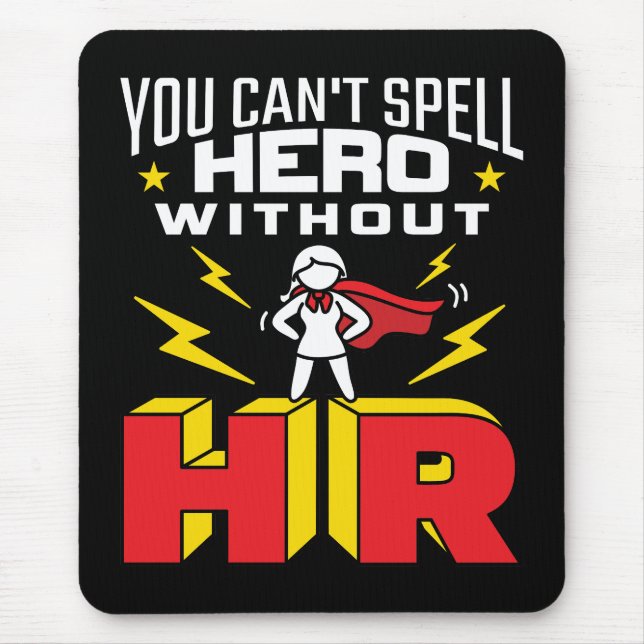 You Can't Spell Hero Without HR Human Resources Mouse Pad (Front)