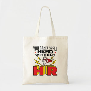 You Can't Spell Hero Without HR Human Resources Tote Bag