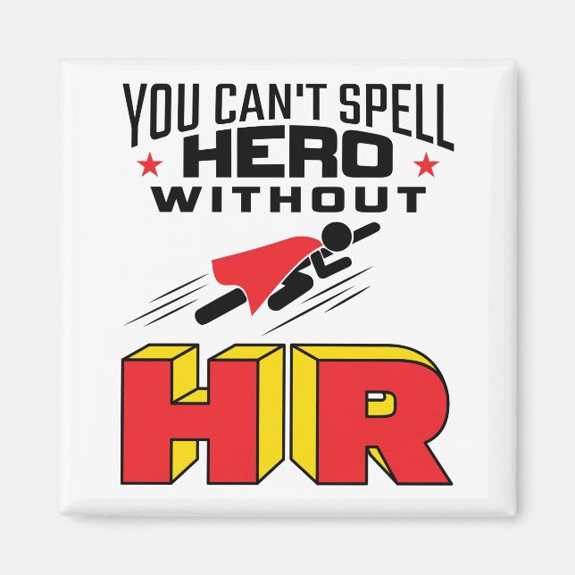 You Can't Spell Hero without HR Magnet (Front)