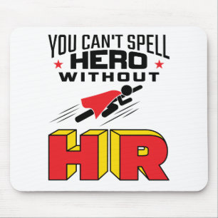 You Can't Spell Hero without HR Mouse Pad