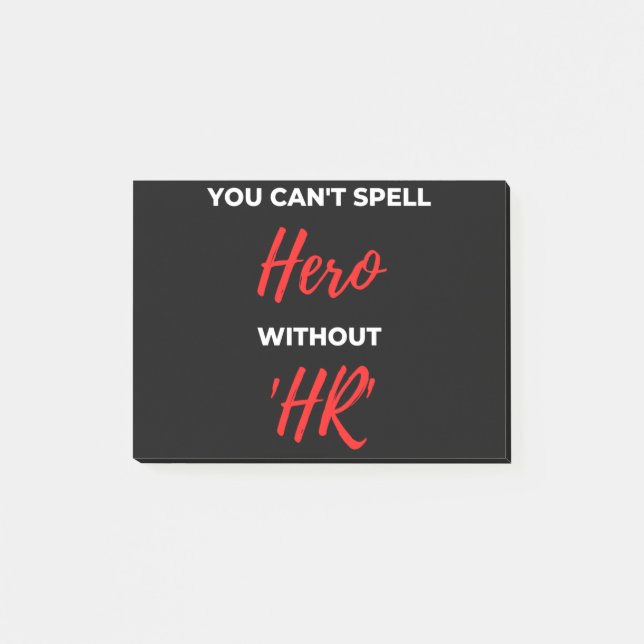 You Can't Spell Hero Without 'HR' Post-it Notes (Front)