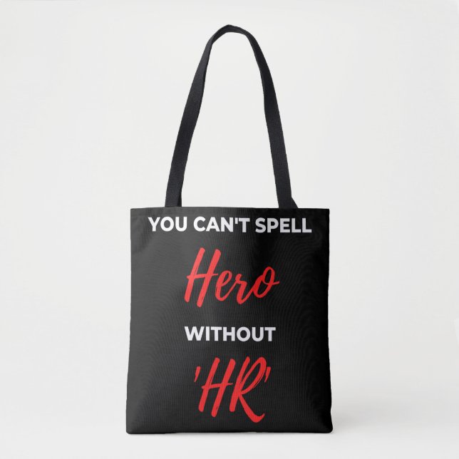 You Can't Spell Hero Without 'HR' Tote Bag (Front)