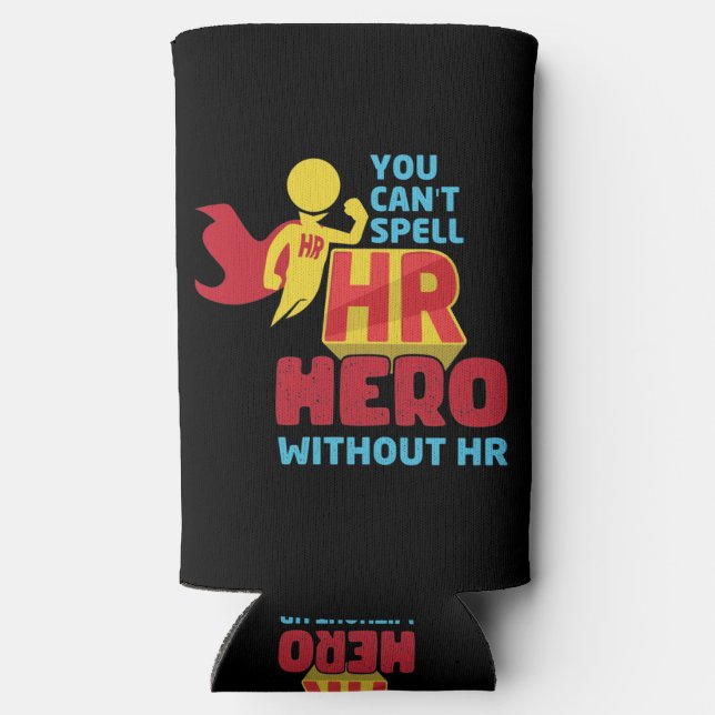 You can't Spell HR Hero Without HR Human Resource Seltzer Can Cooler (Back)
