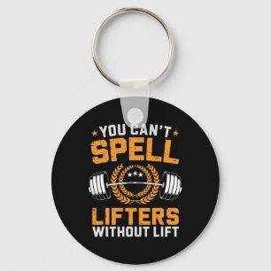 You Can't Spell Lifters Without Lift Pun Sports Po Keychain