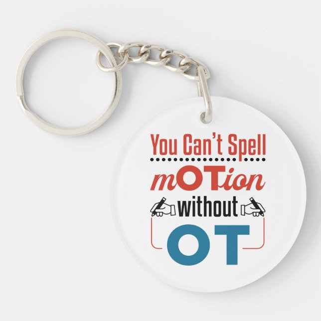 You Can't Spell Motion OT Occupational Therapy Keychain (Front)