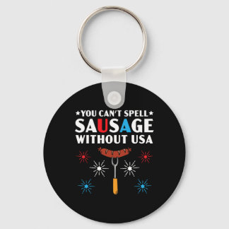 You Can't Spell Sausage Without Usa 4th Of July Keychain