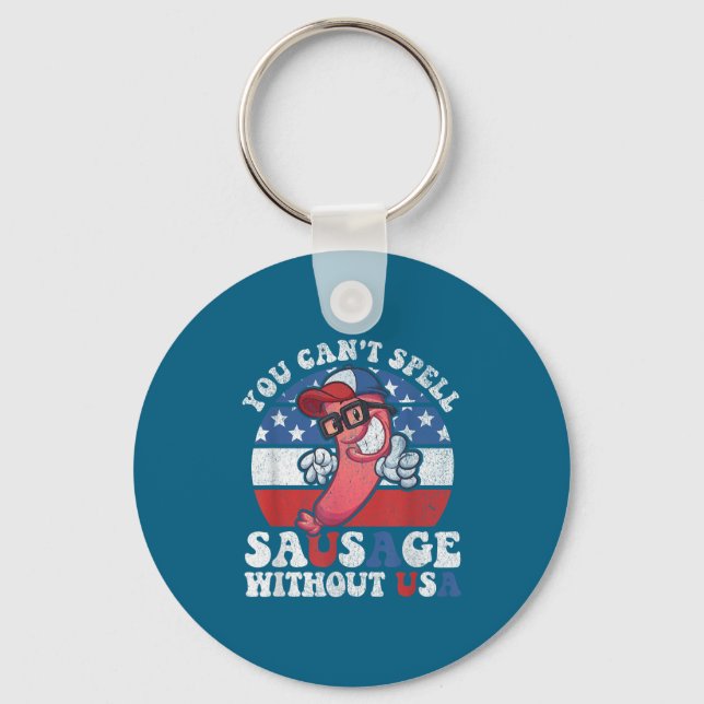 You Cant Spell Sausage Without Usa Bbq Funny 4th O Keychain (Front)