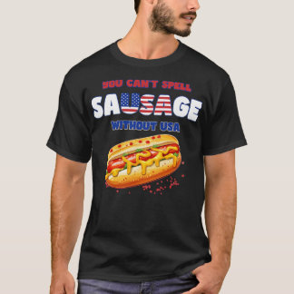 You Cant Spell Sausage without USA Funny 4th of Ju T-Shirt