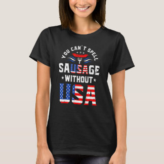 You Cant Spell Sausage Without Usa Hotdog 4th Of T-Shirt