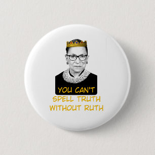 You Cant Spell Truth Without Ruth 2 Inch Round Button