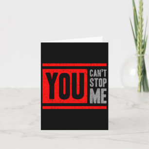 You Can't Stop Me Break Through Motivation  Card