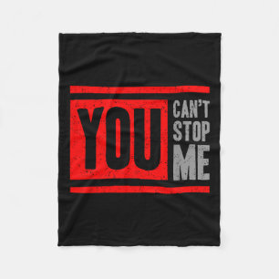You Can't Stop Me Break Through Motivation  Fleece Blanket