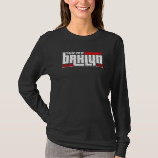 You Can't Stop Me Brklyn Core Dnm   T-Shirt