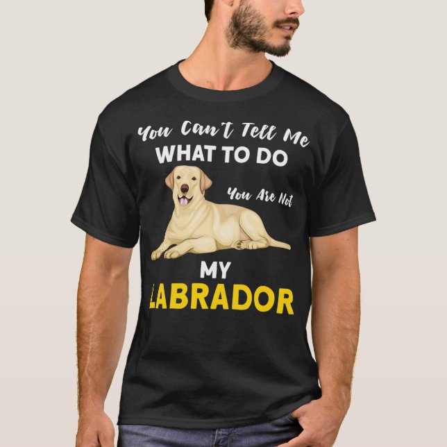 You can't tell me what labrador dog Pullover  (Front)