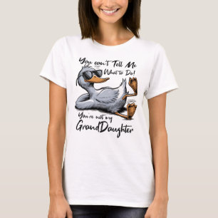 You can't tell me what to do! You're not my T-Shirt
