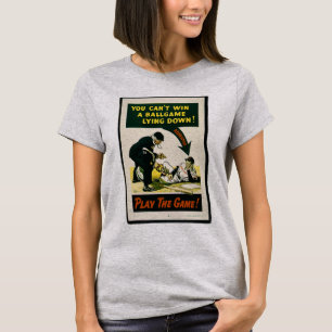 You Can't Win A Ball Game Lying Down T-Shirt