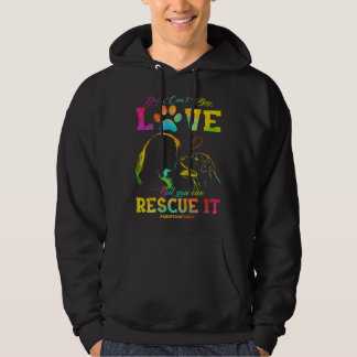 You canu2019t buy Love But you can Rescue It ADOPT Hoodie
