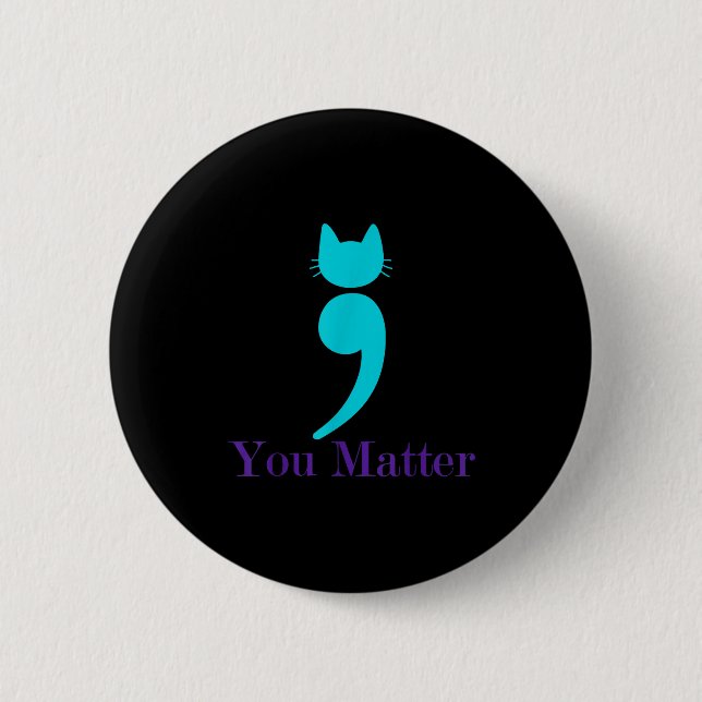 You Cat Suicide Prevention  2 Inch Round Button (Front)